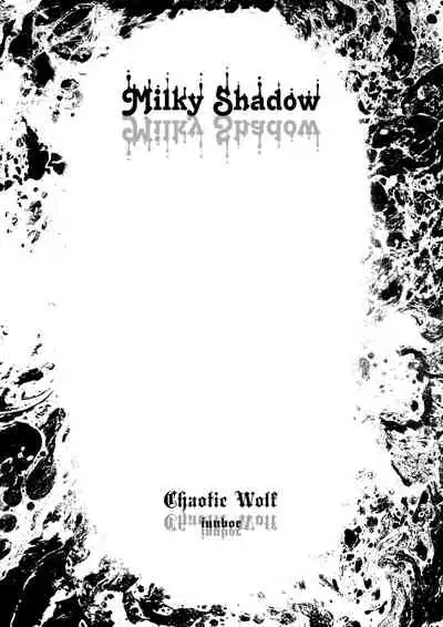 Milky Shadow