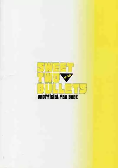 SWEET TWO BULLETS
