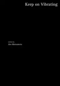 Keep on Vibrating [Jirō Matsumoto]